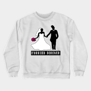 Wedding day - married forever Crewneck Sweatshirt